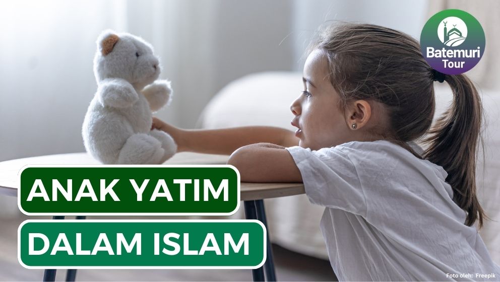 Siapa Anak Yatim Itu? Mengenal Anak Yatim dalam Islam